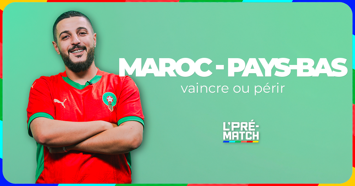 Mondial 2026-L’Pré-Match – EP4. Maroc-Pays-Bas, vaincre ou périr