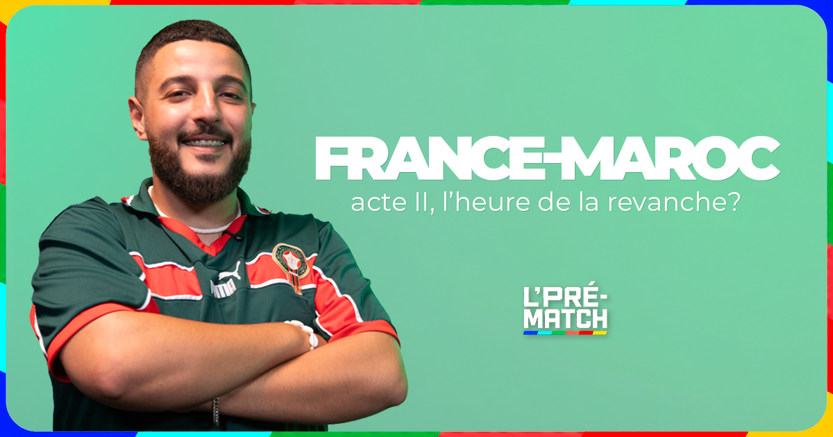 Mondial 2026,Maroc,France,L’Pré-Match